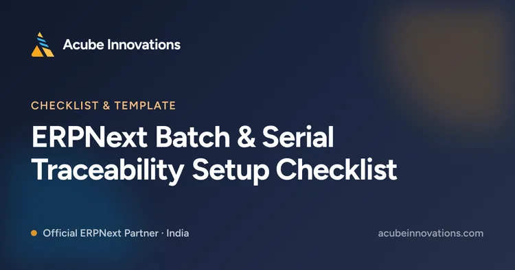 ERPNext Batch & Serial Traceability Setup Checklist
