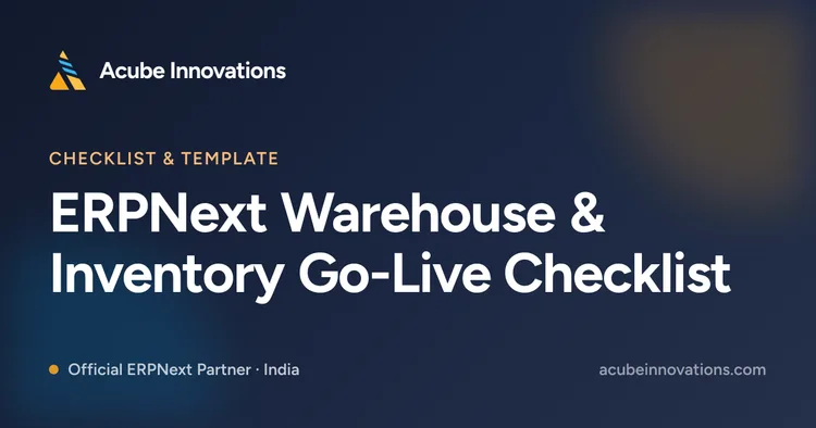 ERPNext Warehouse & Inventory Go-Live Checklist