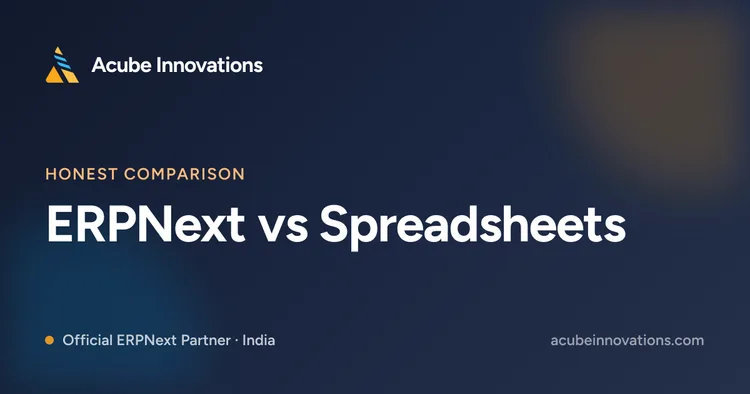 ERPNext vs Spreadsheets