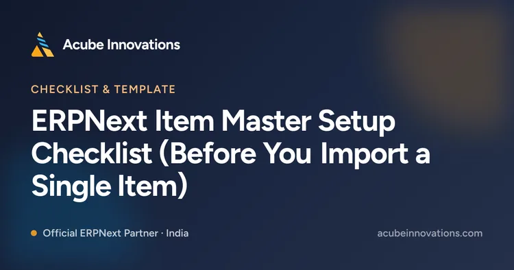 ERPNext Item Master Setup Checklist (Before You Import a Single Item)