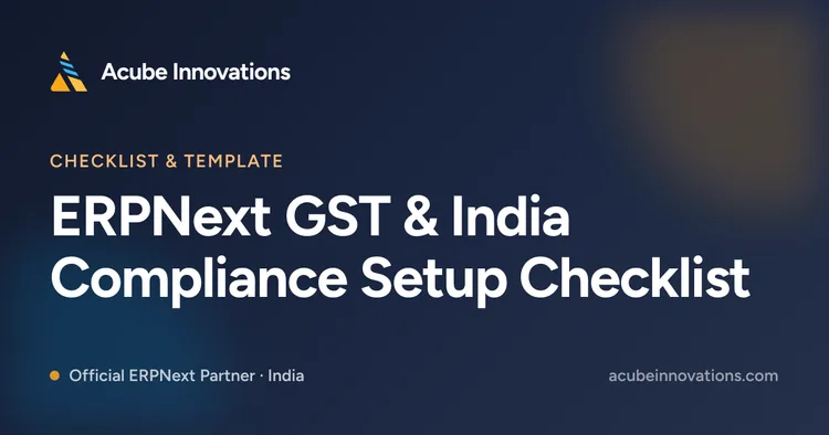 ERPNext GST & India Compliance Setup Checklist